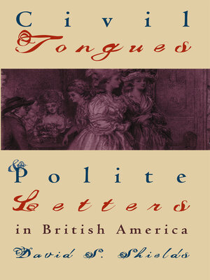 cover image of Civil Tongues and Polite Letters in British America